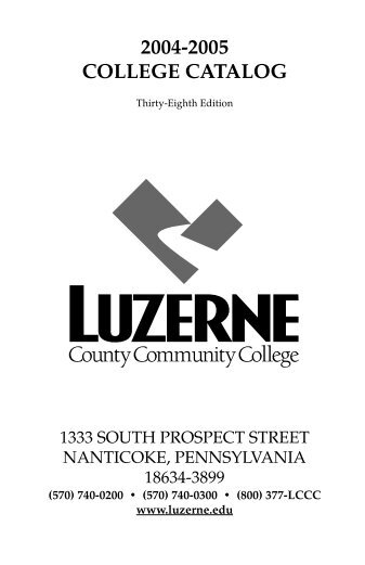 2004-2005 COLLEGE CATALOG - Luzerne County Community ...