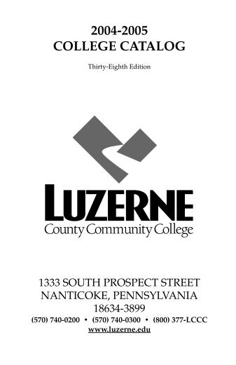 2004-2005 COLLEGE CATALOG - Luzerne County Community ...