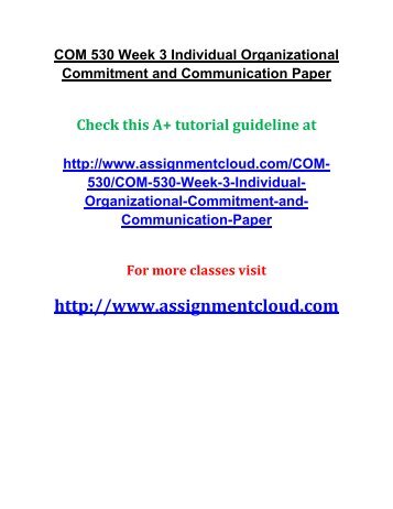 com 530 week 3 organizational communication Com 530 communications for accountants week 3 group communication assignment wk 3 organizational commitment and communication. com 530 week 3 organizational communication Com 530 communications for accountants week 3 group communication assignment wk 3 organizational commitment and communication.