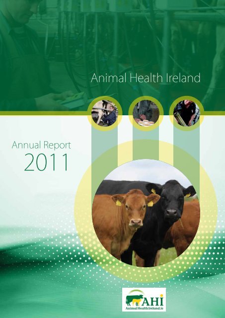 AnnuAl RepoRt 2011 - Animal Health Ireland AnnuAl RepoRt 2011 - Animal Health Ireland