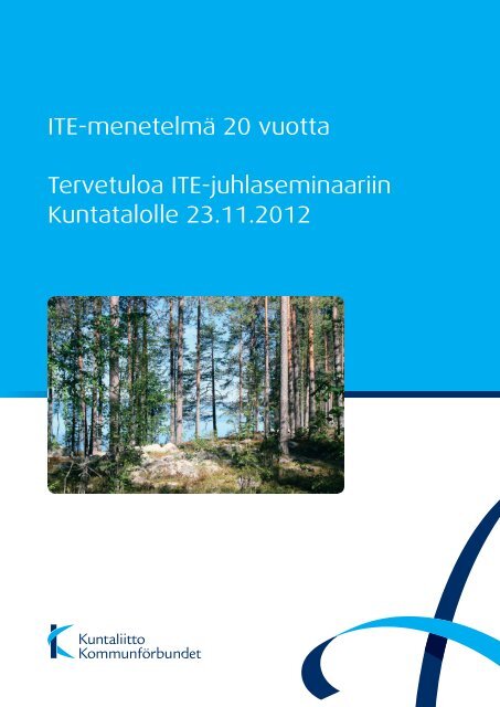 ITE-menetelmä 20 vuotta Tervetuloa ITE-juhlaseminaariin Kuntatalolle 23.11.2012