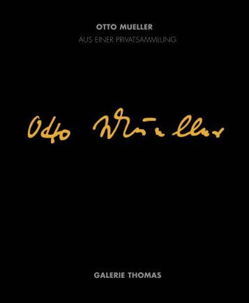 GT Otto Mueller 3,15.qxd - Galerie Thomas