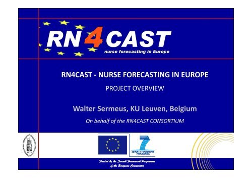 RN4CAST - NURSE FORECASTING IN EUROPE Walter Sermeus ...