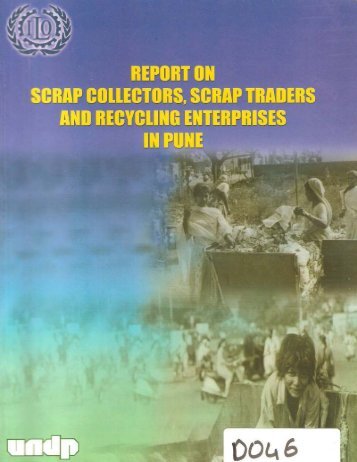 STUDY OF SCRAP COLLECTORS SCRAP TRADERS AND RECYCLING ENTERPRISES IN PUNE