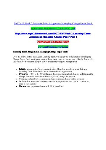 mgt 426 week 4 managing change Managing change in the workplace explain how change management, in the context of lewin's or kotter's model (select only one), can help the organization become a socially-responsible organization mgt 426 week 4 evolution of business paper. mgt 426 week 4 managing change Managing change in the workplace explain how change management, in the context of lewin's or kotter's model (select only one), can help the organization become a socially-responsible organization mgt 426 week 4 evolution of business paper.