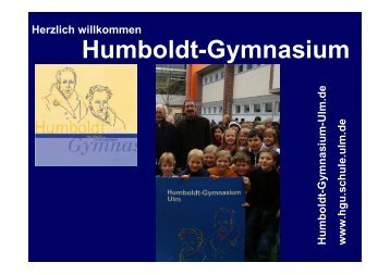 Präsentation als pdf-Datei - Humboldt-Gymnasium - Ulm