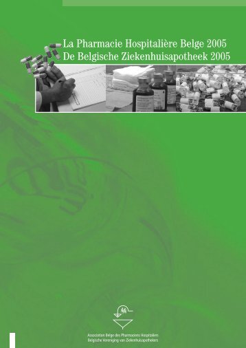 La Pharmacie Hospitalière Belge 2005 De Belgische Ziekenhuisapotheek 2005