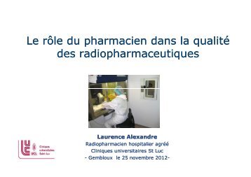 Le rôle du pharmacien dans la qualité des radiopharmaceutiques