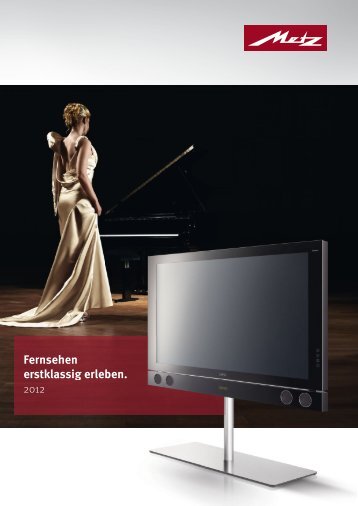 Fernsehen erstklassig erleben. - Metz