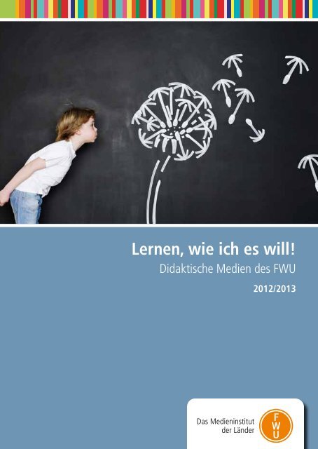 Lernen, wie ich es will! - FWU