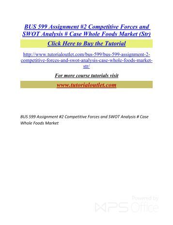 whole foods market competitive forces and swot analysis Strategic report for whole foods market swot analysis the grocery stores industry is a mature market characterized by intense competition. whole foods market competitive forces and swot analysis Strategic report for whole foods market swot analysis the grocery stores industry is a mature market characterized by intense competition.