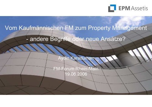 Vom Kaufmännischen FM zum Property Management - andere Begriffe ...