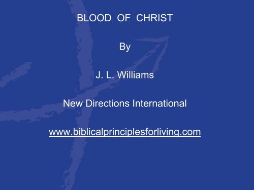 J L Williams New Directions International www.biblicalprinciplesforliving.com