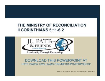 THE MINISTRY OF RECONCILIATION II CORINTHIANS 5:11-6:2