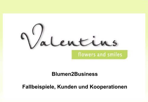 Blumen2Business Fallbeispiele, Kunden und Kooperationen