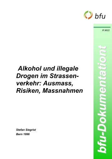 Alkohol und illegale Drogen im Strassenverkehr: Ausmass ... - BfU