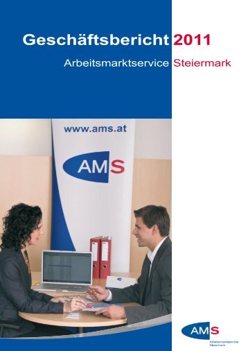 Geschäftsbericht 2011 - Arbeitsmarktservice Österreich