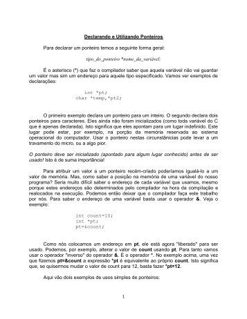 Declarando e Utilizando Ponteiros Para declarar um ponteiro temos ...