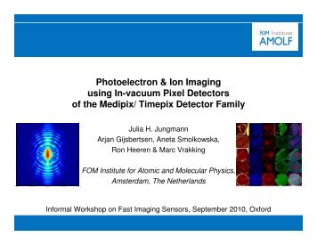 Photoelectron & Ion Imaging using In-vacuum Pixel Detectors of the ...