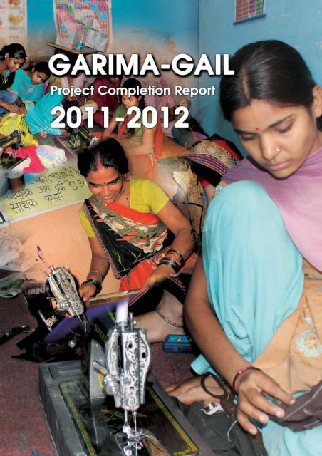 Project Completion Report 2011-2012 GARIMA-GAIL PAGE 1 I GAIL-CSR Initiative