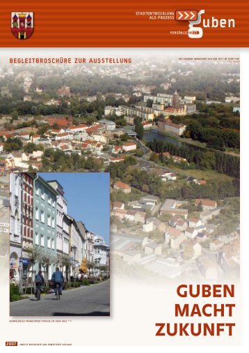 GUBEN MACHT ZUKUNFT - Stadtumbau Sachsen-Anhalt