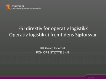 FSJ direktiv for operativ logistikk Operativ logistikk i fremtidens Sjøforsvar