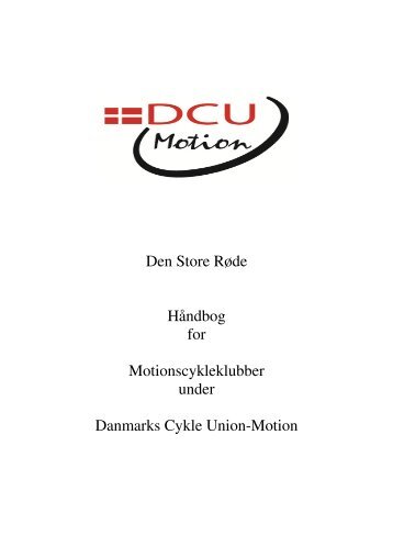 Den Store Røde Håndbog for Motionscykleklubber ... - DCU Motion
