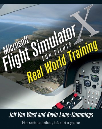 Microsoft Flight Simulator X For Pilots Real World Training - Wiley