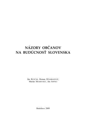 NÁZORY OBČANOV NA BUDÚCNOSŤ SLOVENSKA