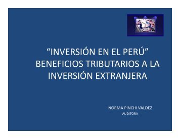 “INVERSIÓN EN EL PERÚ” BENEFICIOS TRIBUTARIOS A LA INVERSIÓN EXTRANJERA