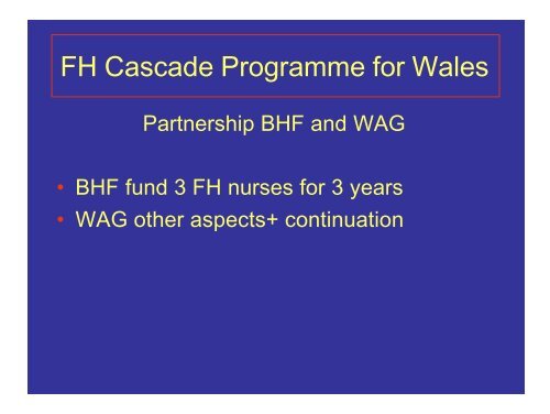 The Wales FH Cascade Testing Initiative Dr Ian McDowell