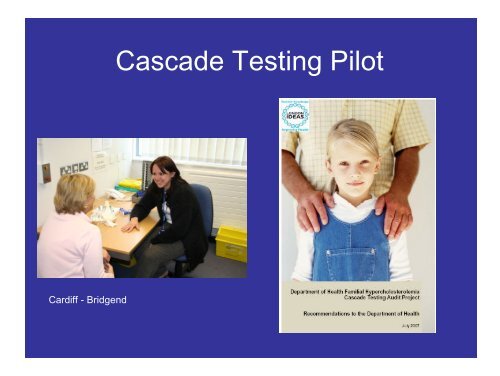 The Wales FH Cascade Testing Initiative Dr Ian McDowell