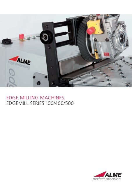 EDGE MILLING MACHINES EDGEMILL SERIES 100/400 ... - Alme AG