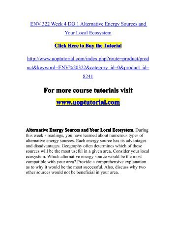 ENV 322 Week 4 DQ 1 Alternative Energy Sources and Your Local Ecosystem