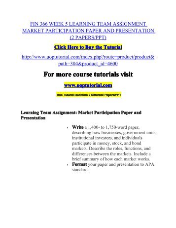 35633fin 366 week 4 assignment Fin 366 week 4 dq 2 fin 366 week 5 individual assignment global financial stability paper fin 366 week 5 learning team assignment market participation paper. 35633fin 366 week 4 assignment Fin 366 week 4 dq 2 fin 366 week 5 individual assignment global financial stability paper fin 366 week 5 learning team assignment market participation paper.
