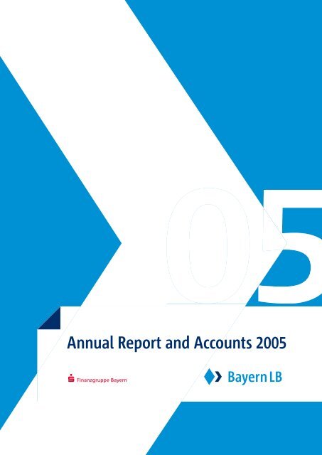 Annual Report and Accounts 2005 - Bayerische Landesbank