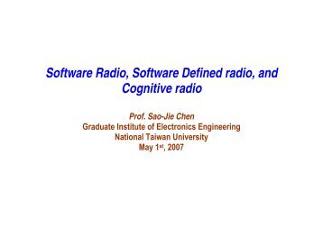 Software Radio Software Defined radio and Cognitive radio