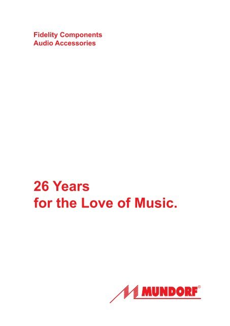 26 Years for the Love of Music. Fidelity ... - Mundorf EB GmbH