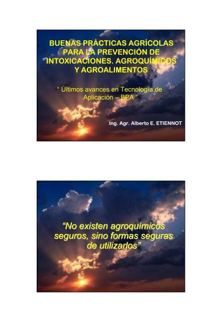 “No existen agroquímicos seguros sino formas seguras de utilizarlos”