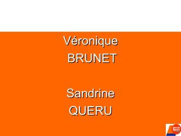 Véronique BRUNET Sandrine QUERU