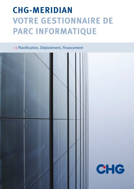 CHG-MERIDIAN VOTRE GESTIONNAIRE DE PARC INFORMATIQUE