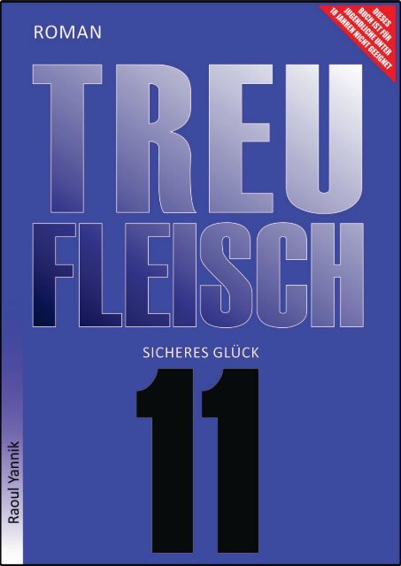 TREUFLEISCH - ELFTES KAPITEL  (Sicheres Glück)
