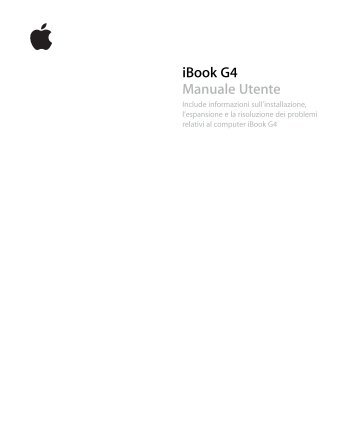Apple iBook G4 (fine 2004) - Guida Utente - iBook G4 (fine 2004) - Guida Utente