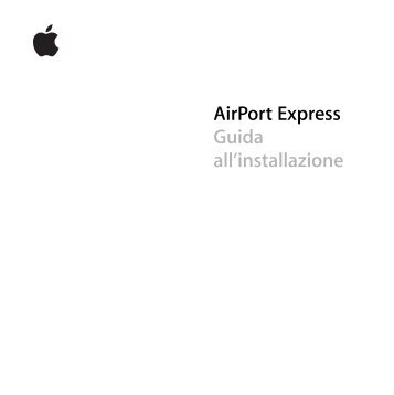 Apple Guida all'&#144;installazione di AirPort Express 5.1 - Guida all'&#144;installazione di AirPort Express 5.1