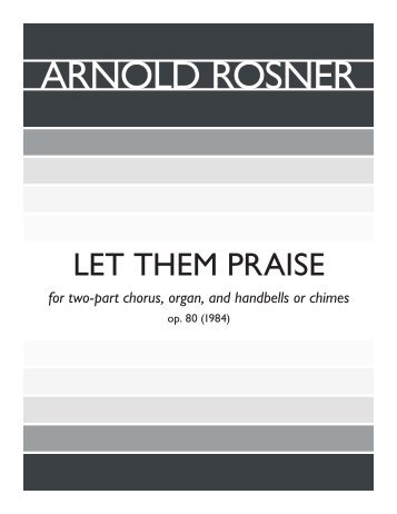 Rosner - Let Them Praise, op. 80