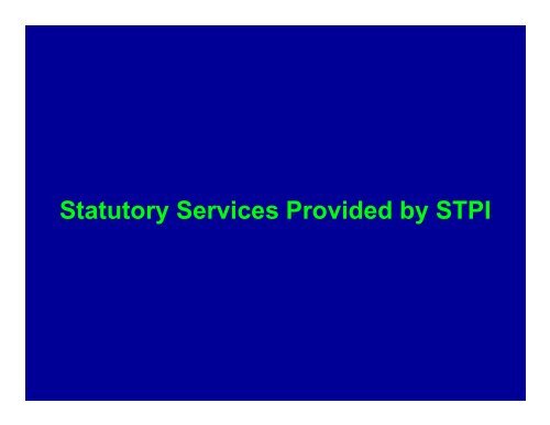 Statutory Services Provided by STPI