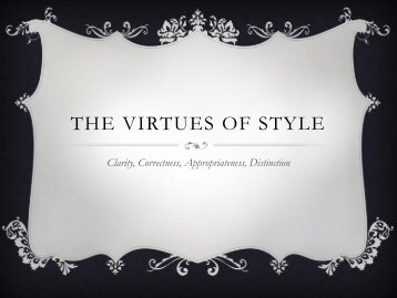 THE VIRTUES OF STYLE