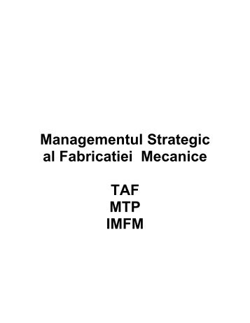 Managementul Strategic al Fabricatiei Mecanice TAF MTP IMFM