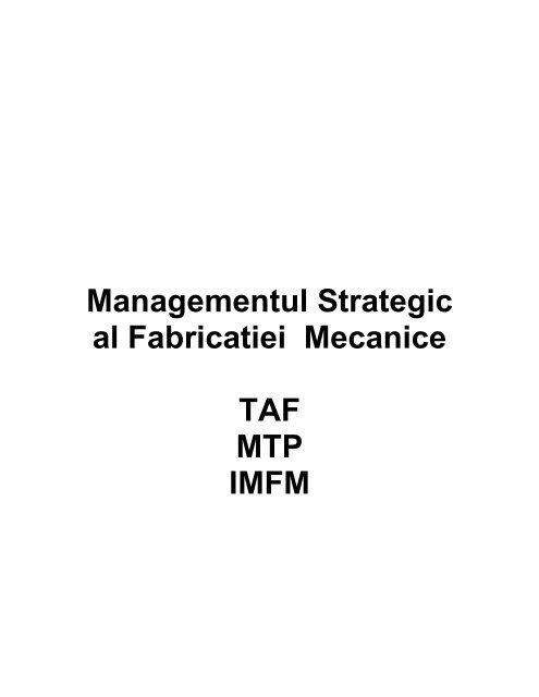 Managementul Strategic al Fabricatiei Mecanice TAF MTP IMFM