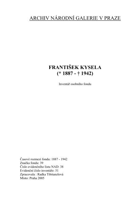 ARCHIV NÁRODNÍ GALERIE V PRAZE FRANTIŠEK KYSELA (* 1887 - † 1942)